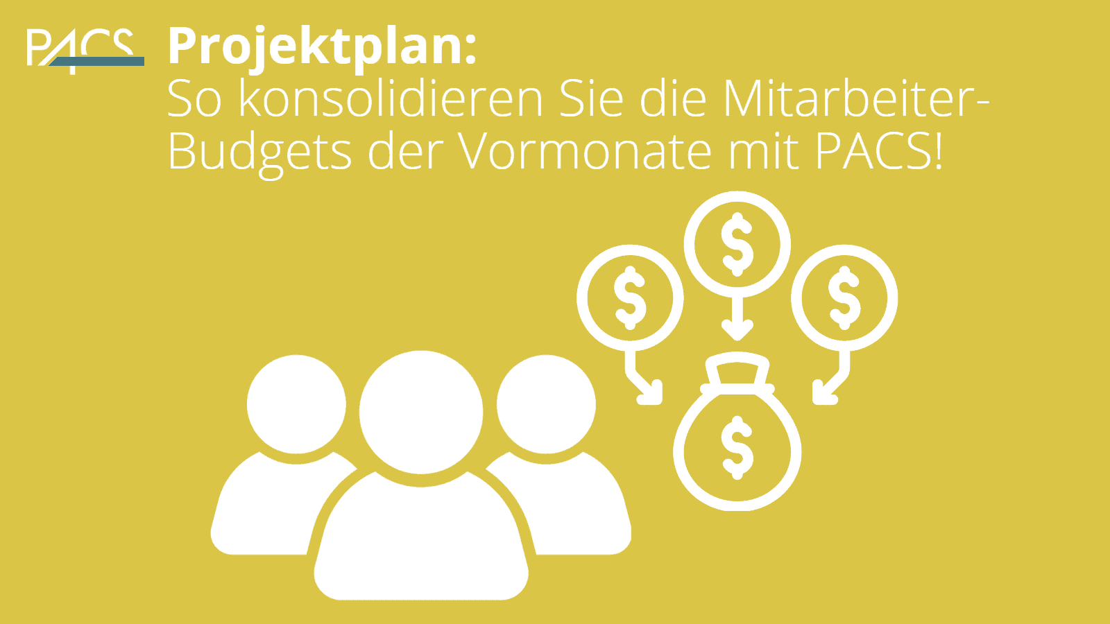 PACS Tutorial - Konsolidierung der Budgets