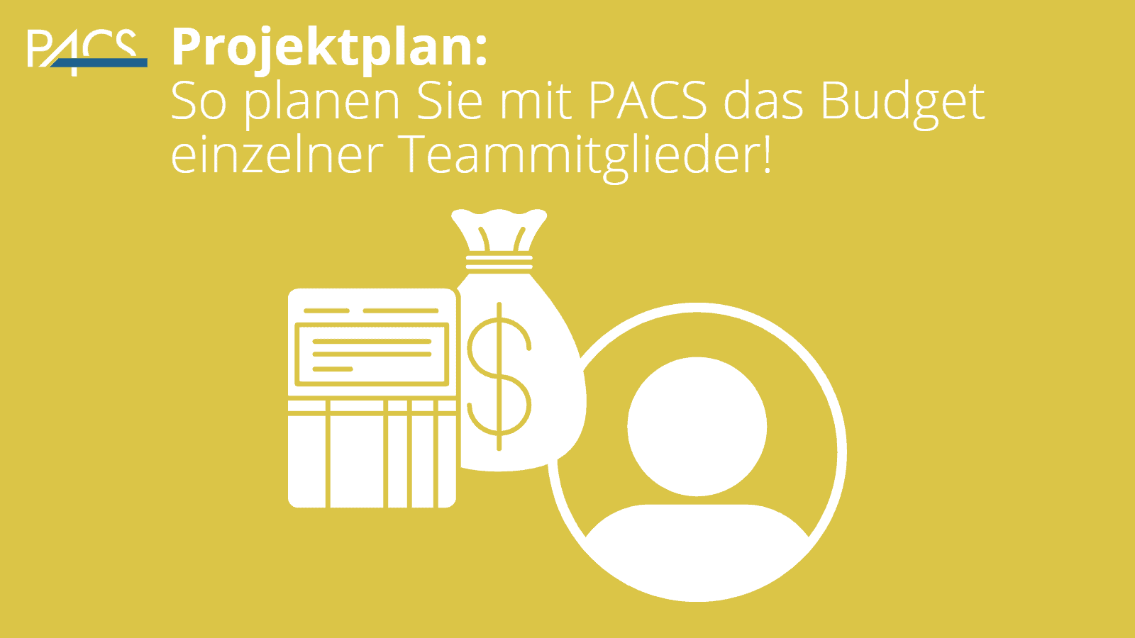 PACS Tutorial - Projektplanung und Budgetplanung